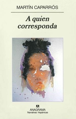 A QUIEN CORRESPONDA | 9788433971692 | CAPARROS, MARTIN | Llibreria L'Illa - Llibreria Online de Mollet - Comprar llibres online