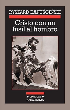 CRISTO CON EL FUSIL AL HOMBRO | 9788433925886 | KAPUSCINSKI, RYSZARD | Llibreria L'Illa - Llibreria Online de Mollet - Comprar llibres online