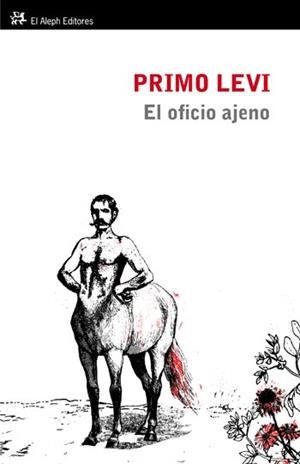 OFICIO AJENO, EL | 9788476699928 | LEVI, PRIMO | Llibreria L'Illa - Llibreria Online de Mollet - Comprar llibres online