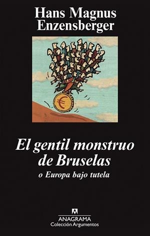 GENTIL MONSTRUO DE BRUSELAS, EL | 9788433963376 | ENZENSBERGER, HANS MAGNUS