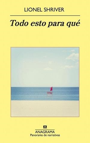 TODO ESTO PARA QUE | 9788433978387 | SHRIVER, LIONEL | Llibreria L'Illa - Llibreria Online de Mollet - Comprar llibres online