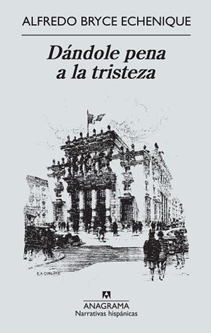 DÁNDOLE PENA A LA TRISTEZA | 9788433997579 | ECHENIQUE, ALFREDO BRYCE | Llibreria L'Illa - Llibreria Online de Mollet - Comprar llibres online