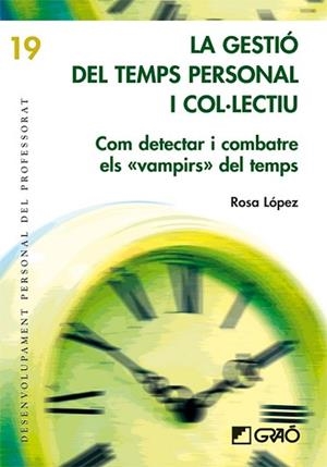 GESTIÓ DEL TEMPS PERSONAL I COL·LECTIU, LA | 9788499804088 | LÓPEZ RODRÍGUEZ, ROSA | Llibreria L'Illa - Llibreria Online de Mollet - Comprar llibres online