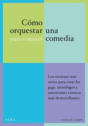 COMO ORQUESTAR UNA COMEDIA | 9788484282648 | VORHAUS, JOHN | Llibreria L'Illa - Llibreria Online de Mollet - Comprar llibres online