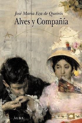 ALVES Y COMPAÑIA | 9788484283416 | EÇA DE QUEIROS,JOSE MARIA | Llibreria L'Illa - Llibreria Online de Mollet - Comprar llibres online
