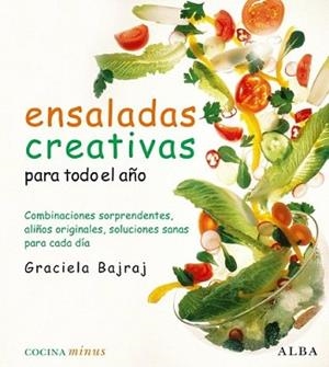 ENSALADAS CREATIVAS PARA TODO EL AÑO | 9788484285762 | BAJRAJ, GRACIELA | Llibreria L'Illa - Llibreria Online de Mollet - Comprar llibres online
