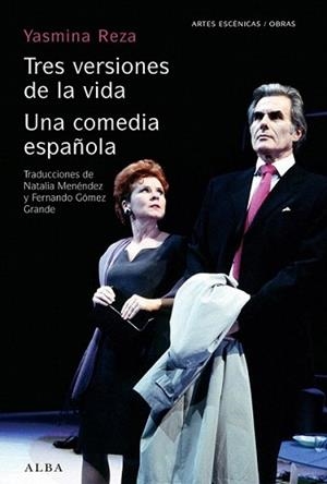 TRES VERSIONES DE LA VIDA / UNA COMEDIA ESPAÑOLA | 9788484287407 | REZA, YASMINA | Llibreria L'Illa - Llibreria Online de Mollet - Comprar llibres online