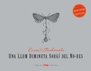 LLUM DIMINUTA SORGI DEL NO-RES, UNA | 9788492412273 | TURKOWSKI, EINAR | Llibreria L'Illa - Llibreria Online de Mollet - Comprar llibres online