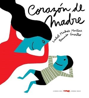 CORAZON DE MAMA | 9788492412488 | MINHOS, ISABEL/ CARVALHO, BERNARDO