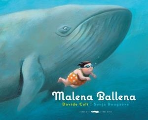 MALENA BALLENA | 9788492412594 | CALI, DAVIDE | Llibreria L'Illa - Llibreria Online de Mollet - Comprar llibres online