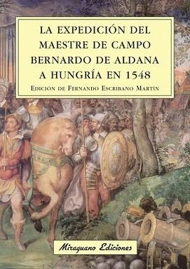 EXPEDICION DEL MAESTRE DE CAMPO BERNARDO DE HALDANA A HUN | 9788478133574 | ESCRIBANO MARTIN, FERNANDO (ED.)