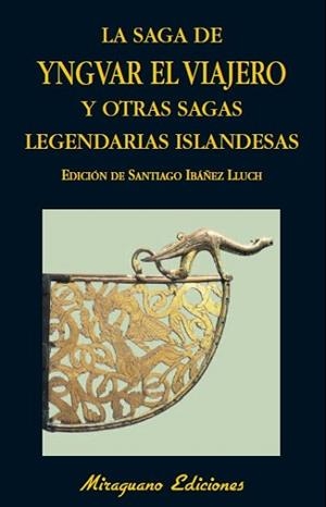 SAGA DE YNGVAR EL VIAJERO Y OTRAS SAGAS LEGENDARIAS ISLAN | 9788478133802 | IBAÑEZ, SANTIAGO