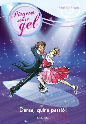 DANSA QUINA PASSIÓ! | 9788415697718 | BONETTI, MATHILDE | Llibreria L'Illa - Llibreria Online de Mollet - Comprar llibres online