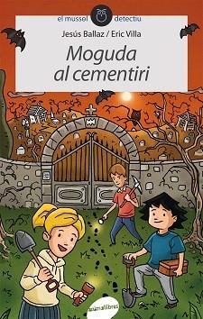 MOGUDA AL CEMENTIRI | 9788415095781 | BALLAZ ZABALZA, JESÚS | Llibreria L'Illa - Llibreria Online de Mollet - Comprar llibres online