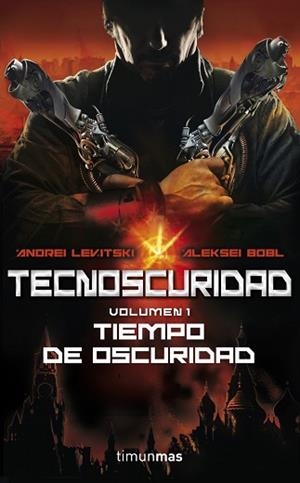 TECNOSCURIDAD. TIEMPO DE OSCURIDAD | 9788448008055 | ANDREI LEVITSKY/ALEKSEI BOBL