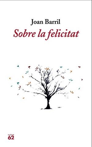 SOBRE LA FELICITAT | 9788429770766 | BARRIL, JOAN | Llibreria L'Illa - Llibreria Online de Mollet - Comprar llibres online