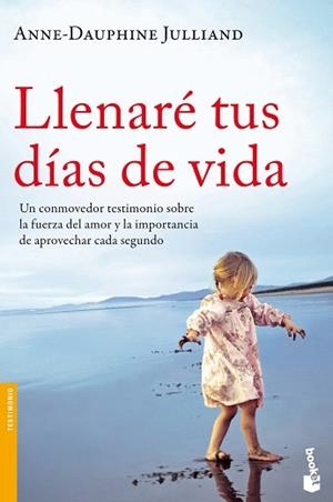 LLENARÉ TUS DÍAS DE VIDA | 9788499982359 | JULLIAND, ANNE-DAUPHINE  | Llibreria L'Illa - Llibreria Online de Mollet - Comprar llibres online