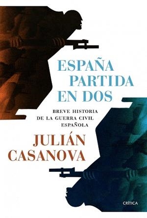ESPAÑA PARTIDA EN DOS | 9788498924688 | CASANOVA, JULIAN | Llibreria L'Illa - Llibreria Online de Mollet - Comprar llibres online