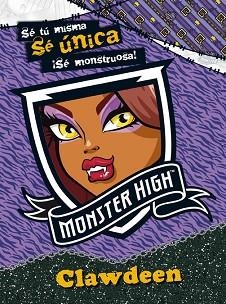 MONSTER HIGH. SE UNICA. CLAWDEEN | 9788437281018 | MATTEL EUROPA, B.V.