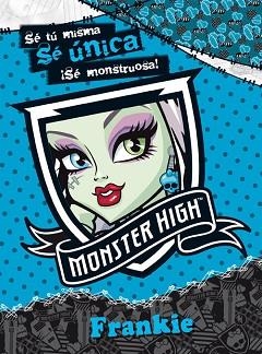 MONSTER HIGH. SE UNICA. FRANKIE | 9788437281056 | MATTEL EUROPA, B.V.