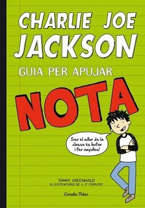 CHARLIE JOE JACKSON. GUIA PER APUJAR NOTA | 9788415697732 | GREENWALD, TOMMY | Llibreria L'Illa - Llibreria Online de Mollet - Comprar llibres online