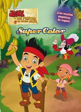 JAKE Y LOS PIRATAS. SUPERCOLOR | 9788499514055 | DISNEY | Llibreria L'Illa - Llibreria Online de Mollet - Comprar llibres online