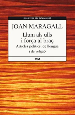 LLUM ALS ULLS I FORÇA AL BRAÇ | 9788482646251 | MARAGALL, JOAN | Llibreria L'Illa - Llibreria Online de Mollet - Comprar llibres online