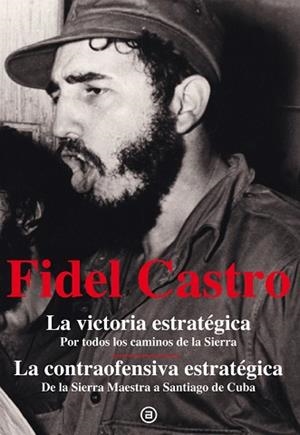 VICTORIA ESTRATÉGICA. LA CONTRAOFENSIVA ESTRATÉGICA | 9788446037231 | CASTRO RUZ, FIDEL | Llibreria L'Illa - Llibreria Online de Mollet - Comprar llibres online