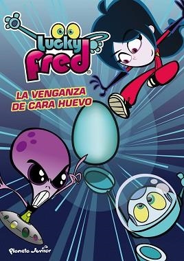 LUCKY FRED. LA VENGANZA DE CARA HUEVO | 9788408036944 | Llibreria L'Illa - Llibreria Online de Mollet - Comprar llibres online