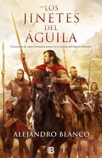 JINETES DEL ÁGUILA, LOS | 9788466652568 | BLANCO, ALEJANDRO | Llibreria L'Illa - Llibreria Online de Mollet - Comprar llibres online