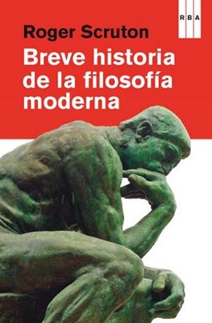 BREVE HISTORIA DE LA FILOSOFÍA MODERNA | 9788490065310 | SCRUTON, ROGER | Llibreria L'Illa - Llibreria Online de Mollet - Comprar llibres online
