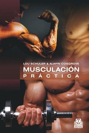 MUSUCULACIÓN PRÁCTICA  | 9788499101958 | SHULER, LOU / ALWYN COSGROVE | Llibreria L'Illa - Llibreria Online de Mollet - Comprar llibres online