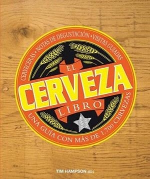 LIBRO DE LA CERVEZA, EL | 9788496669550 | HAMPSON, TIM | Llibreria L'Illa - Llibreria Online de Mollet - Comprar llibres online