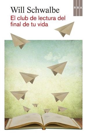 CLUB DE LECTURA DEL FINAL DE TU VIDA, EL | 9788490065068 | SCHWALBE, WILL | Llibreria L'Illa - Llibreria Online de Mollet - Comprar llibres online