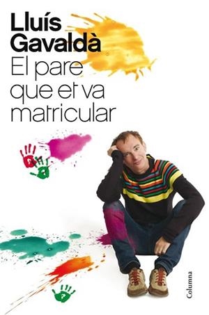 PARE QUE ET VA MATRICULAR, EL | 9788466416207 | GAVALDÀ, LLUIS