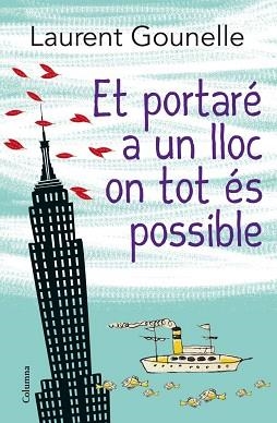 ET PORTARÉ A UN LLOC ON TOT ÉS POSSIBLE | 9788466416115 | GOUNELLE, LAURENT | Llibreria L'Illa - Llibreria Online de Mollet - Comprar llibres online