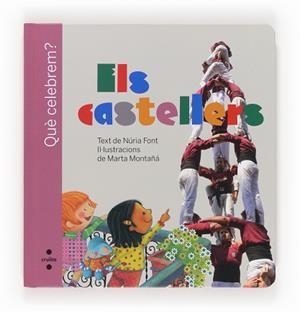 QUE CELEBREM?ELS CASTELLERS | 9788466131728 | FONT I FERRÉ, NÚRIA | Llibreria L'Illa - Llibreria Online de Mollet - Comprar llibres online