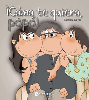CÓMO TE QUIERO PAPÁ! | 9788484126591 | DEL RIO GALVE, CARMINA