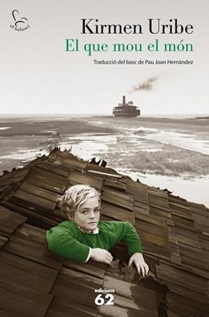 QUE MOU EL MÓN, EL | 9788429770988 | URIBE, KIRMEN | Llibreria L'Illa - Llibreria Online de Mollet - Comprar llibres online