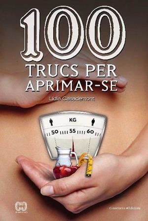 100 TRUCS PER APRIMAR-SE | 9788490341131 | CASADEMONT, LÍDIA | Llibreria L'Illa - Llibreria Online de Mollet - Comprar llibres online