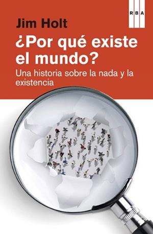 POR QUÉ EXISTE EL MUNDO? | 9788490065334 | HOLT, JIM | Llibreria L'Illa - Llibreria Online de Mollet - Comprar llibres online