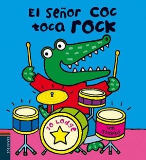 SEÑOR COC TOCA ROCK, EL | 9788426387165 | LODGE, JO | Llibreria L'Illa - Llibreria Online de Mollet - Comprar llibres online