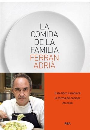COMIDA DE LA FAMILIA, LA | 9788415541226 | ADRIA, FERRAN | Llibreria L'Illa - Llibreria Online de Mollet - Comprar llibres online