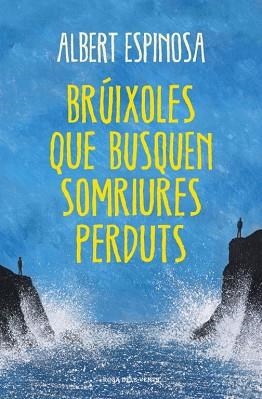 BRÚIXOLES QUE BUSQUEN SOMRIURES PERDUTS | 9788401388491 | ESPINOSA,ALBERT | Llibreria L'Illa - Llibreria Online de Mollet - Comprar llibres online