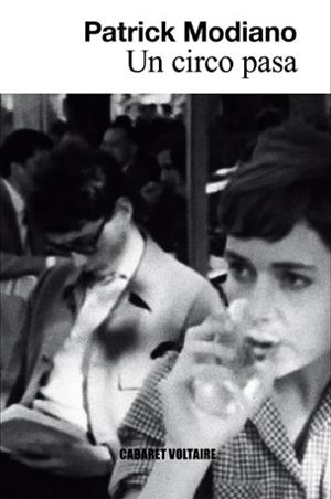 CIRCO PASA, UN | 9788494035333 | MODIANO, PATRICK | Llibreria L'Illa - Llibreria Online de Mollet - Comprar llibres online