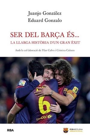 SER DEL BARÇA ES... | 9788482642277 | GONZALEZ, JUANJO / EDUARD GONZALO | Llibreria L'Illa - Llibreria Online de Mollet - Comprar llibres online