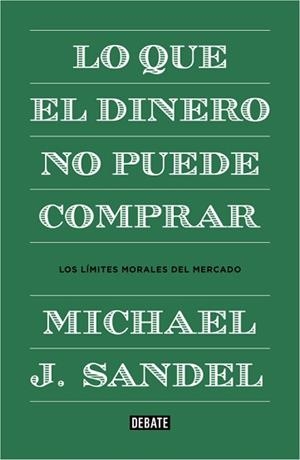 LO QUE EL DINERO NO PUEDE COMPRAR | 9788499922324 | SANDEL, MICHAEL J. | Llibreria L'Illa - Llibreria Online de Mollet - Comprar llibres online