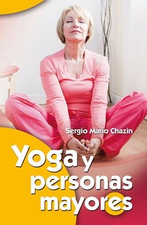 YOGA Y PERSONAS MAYORES | 9788490230077 | CHAZIN HODOROVSKY, SERGIO MARIO | Llibreria L'Illa - Llibreria Online de Mollet - Comprar llibres online