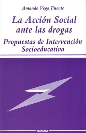 ACCION SOCIAL ANTE LAS DROGAS,LA | 9788427710320