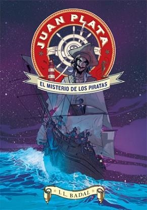 JUAN PLATA. EL MISTERIO DE LOS PIRATAS | 9788424647643 | BADAL, JOSEP LLUÍS | Llibreria L'Illa - Llibreria Online de Mollet - Comprar llibres online